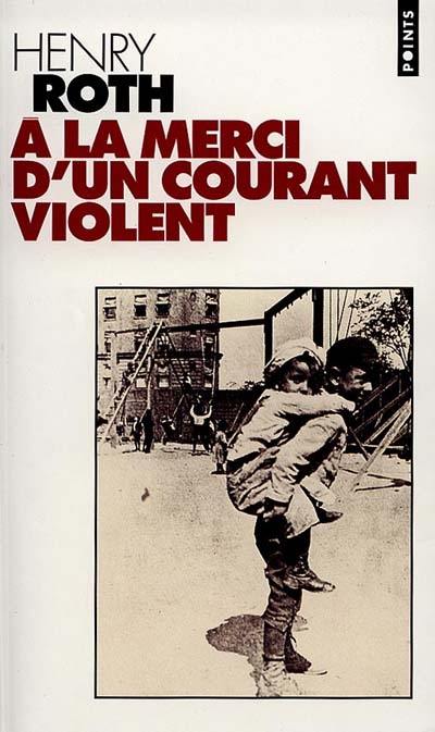 A la merci d'un courant violent. Vol. 1. Une étoile brille sur Mount Morris Park