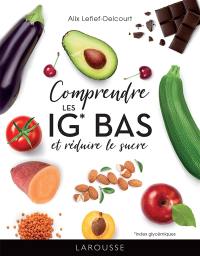 Comprendre les IG bas et réduire le sucre