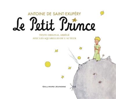 Le Petit Prince : texte original abrégé