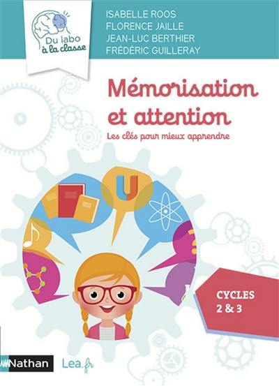 Mémorisation et attention, cycles 2 & 3 : les clés pour mieux apprendre