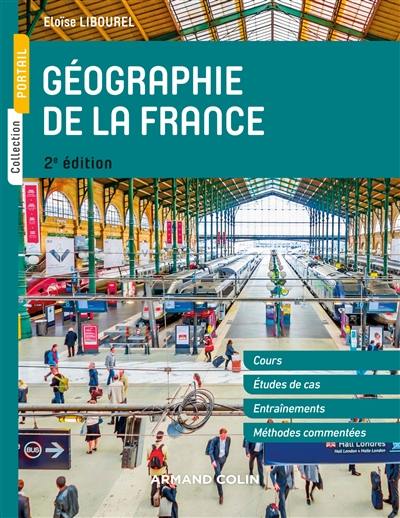 Géographie de la France : cours, études de cas, entraînements, méthodes commentées