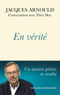 En vérité : conversation avec Théo Moy