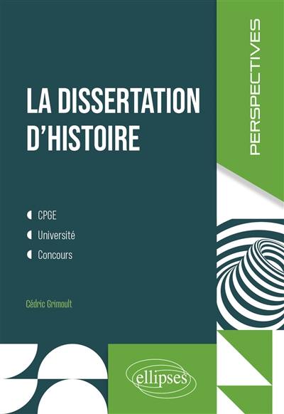 La dissertation d'histoire : CPGE, université, concours