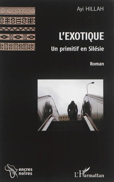 L'exotique : un primitif en Silésie