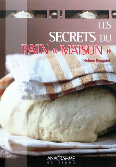 Les secrets du pain maison