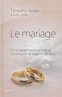 Le mariage : un engagement complexe à vivre avec la sagesse de Dieu