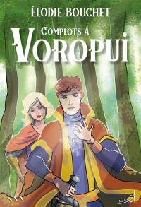 Voropui. Vol. 2. Complots à Voropui