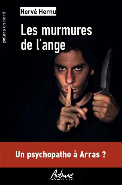 Les murmures de l'ange : un psychopathe à Arras ?