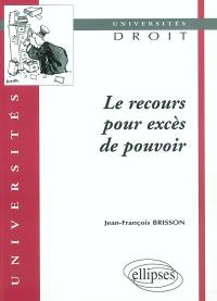 Le recours pour excès de pouvoir : tendances récentes du contentieux administratif