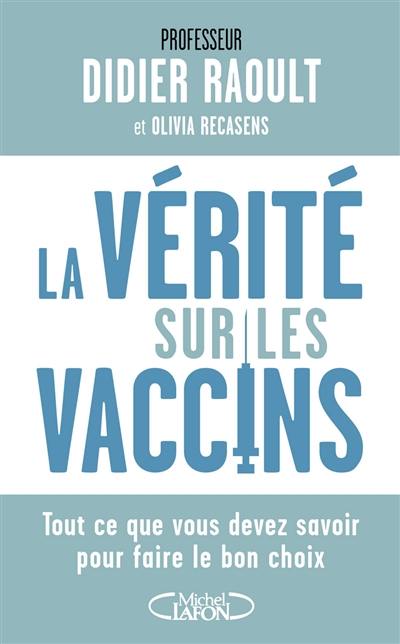 La vérité sur les vaccins : tout ce que vous devez savoir pour faire le bon choix