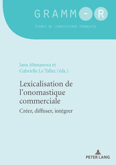 Lexicalisation de l'onomastique commerciale : créer, diffuser, intégrer