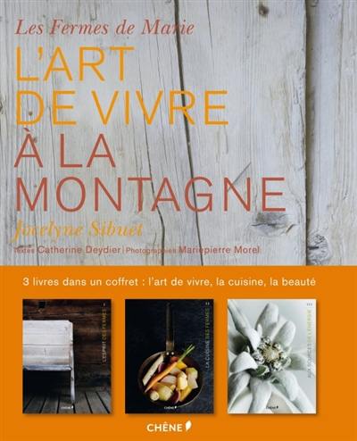 L'art de vivre à la montagne : Les fermes de Marie, Jocelyne Sibuet