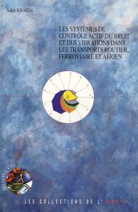 Les systèmes de contrôle actif du bruit et des vibrations dans les transports routier, ferroviaire et aérien : les nouvelles perspectives du contrôle actif