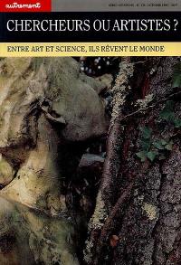 Chercheurs ou artistes ? : entre art et science, ils rêvent le monde