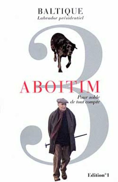 Aboitim. Vol. 3. Pour solde de tout compte