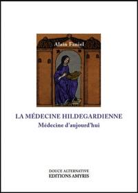 La médecine hildegardienne : médecine d'aujourd'hui