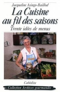 La cuisine au fil des saisons : trente idées de menus