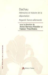 Dachau, mémoires et histoire de la déportation : regards franco-allemands