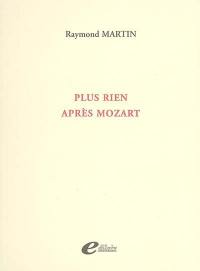 Plus rien après Mozart