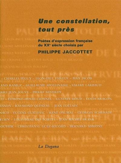 Une constellation, tout près : poètes d'expression française du XXe siècle