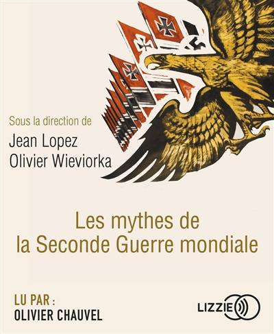 Les mythes de la Seconde Guerre mondiale