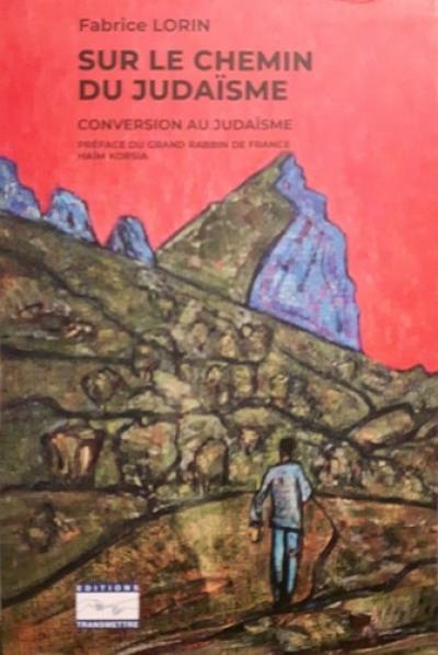 Sur le chemin du judaïsme : conversion au judaïsme