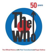 The Who 50 Years : The Official History