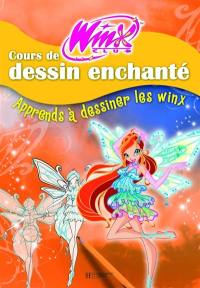 Cours de dessin enchanté : apprends à dessiner les Winx