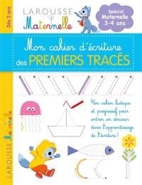 Mon cahier d'écriture des premiers tracés : spécial maternelle 3-4 ans : dès 3 ans