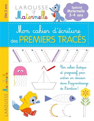 Mon cahier d'écriture des premiers tracés : spécial maternelle 3-4 ans : dès 3 ans