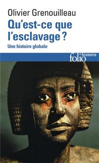 Qu'est-ce que l'esclavage ? : une histoire globale