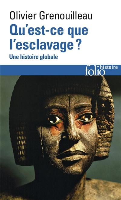 Qu'est-ce que l'esclavage ? : une histoire globale