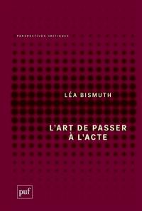 L'art de passer à l'acte