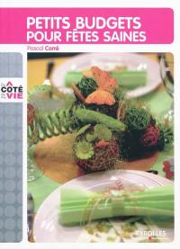 Petits budgets pour fêtes saines