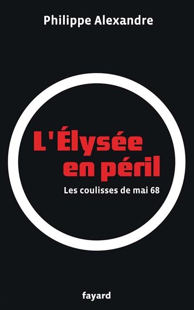 L'Elysée en péril : les coulisses de mai 68