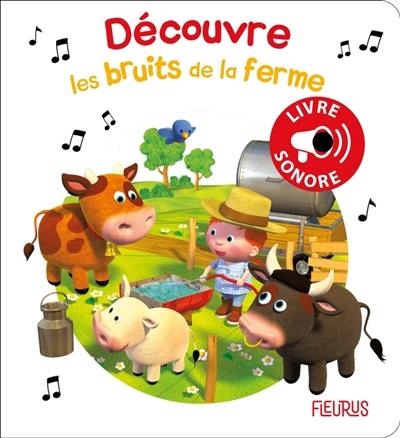 P'tit garçon sonore. Découvre les bruits de la ferme