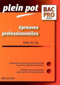 Epreuves professionnelles E1A1, E2, E3, bac pro vente