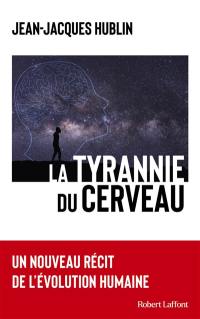 Sapiens, la tyrannie du cerveau