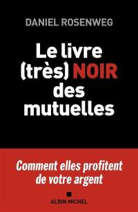 Le livre (très) noir des mutuelles