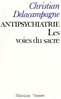 Antipsychiatrie ou les Voies du sacré