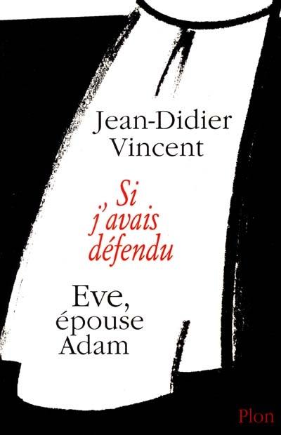 Si j'avais défendu Eve, épouse Adam