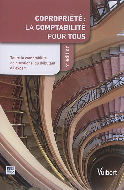 Copropriété : la comptabilité pour tous : toute la comptabilité en questions, du débutant à l'expert