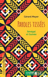 Contes de l'Afrique de l'Ouest. Paroles tissées : Sénégal et Guinée