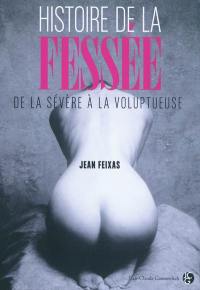 Histoire de la fessée : de la sévère à la voluptueuse