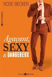 Agaçant, sexy et dangereux