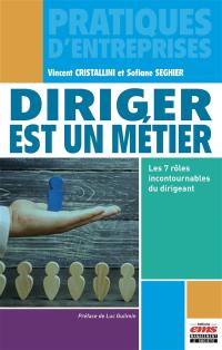 Diriger est un métier : les 7 rôles incontournables du dirigeant