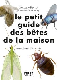 Le petit guide des bêtes de la maison : 70 espèces à découvrir