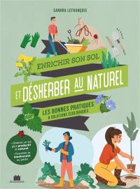 Enrichir son sol et désherber au naturel : les bonnes pratiques & solutions écologiques