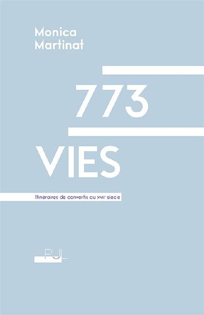 773 vies : itinéraires de convertis au XVIIe siècle