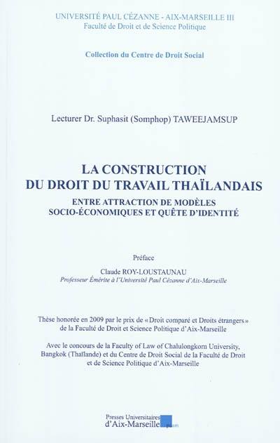 La construction du droit du travail thaïlandais : entre attraction de modèles socio-économiques et quête d'identité